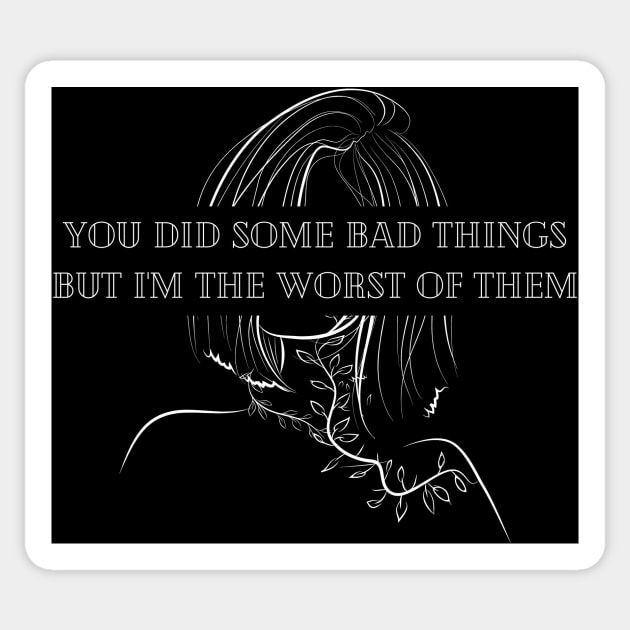 You Did Some Bad Things Sticker by ThePureAudacity